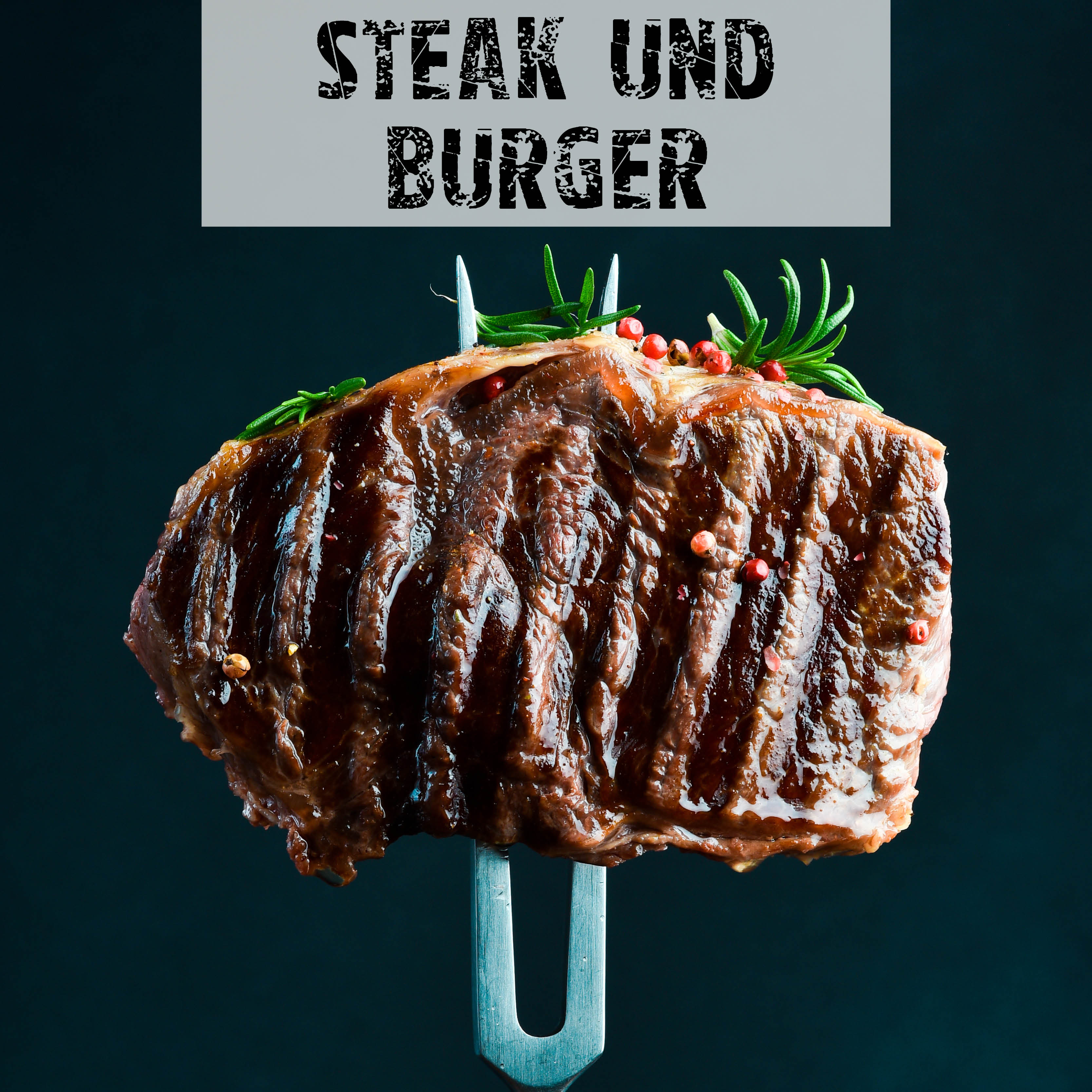 Steak und Burger